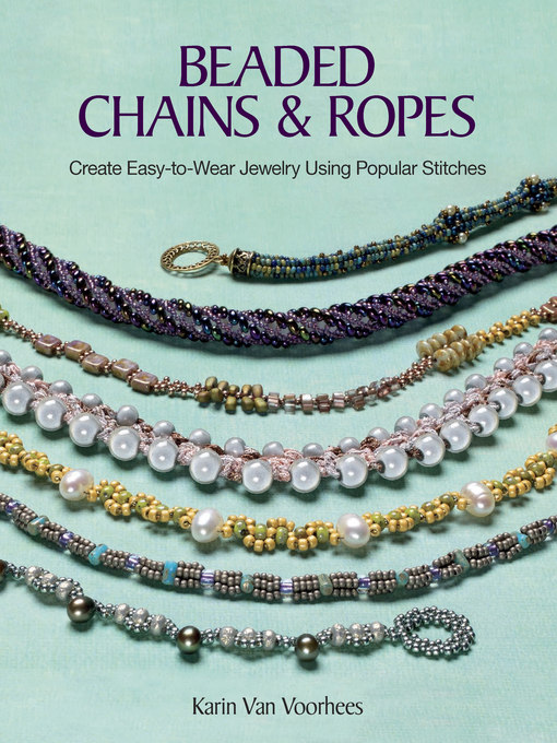 Title details for Beaded Chains & Ropes by Karin Van Voorhees - Available